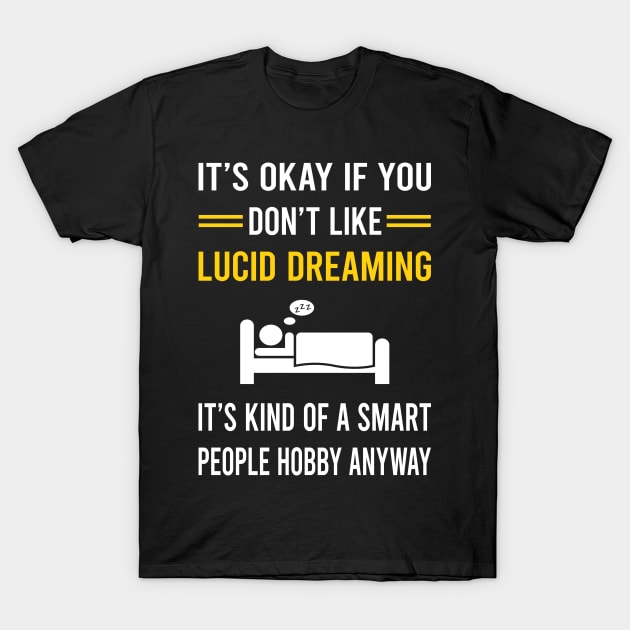 Smart People Hobby Lucid Dream Dreaming T-Shirt by Good Day